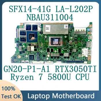 LA-L202P NBAU311004 Acer Swift X SFX14-41G Nešiojamojo kompiuterio pagrindinę Plokštę Su Ryzen 7 5800U CPU GN20-P1-A1 RTX3050TI 100% veikia Gerai